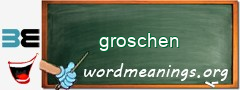 WordMeaning blackboard for groschen